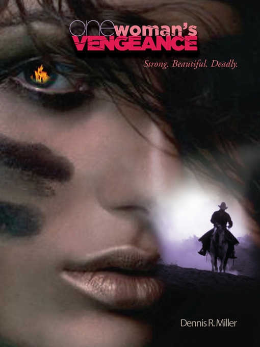 Title details for One Woman's Vengeance by Dennis R. Miller - Available